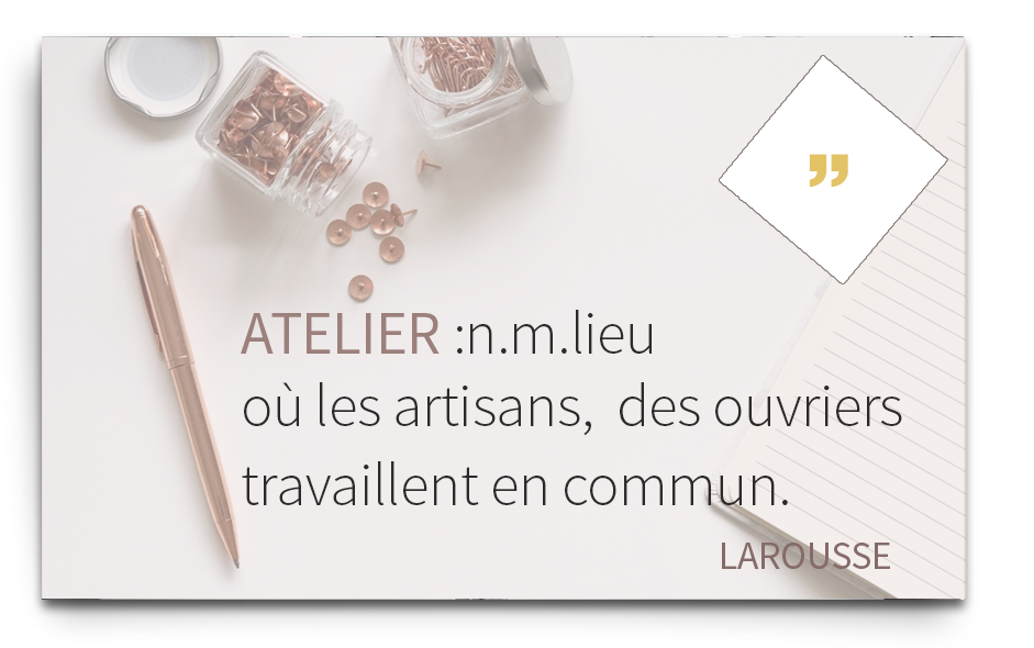 n.m. Lieu ou les artisans, des ouvriers travaillent en commun. LAROUSSE n.m. Lieu ou les artisans, des ouvriers travaillent en commun. LAROUSSE